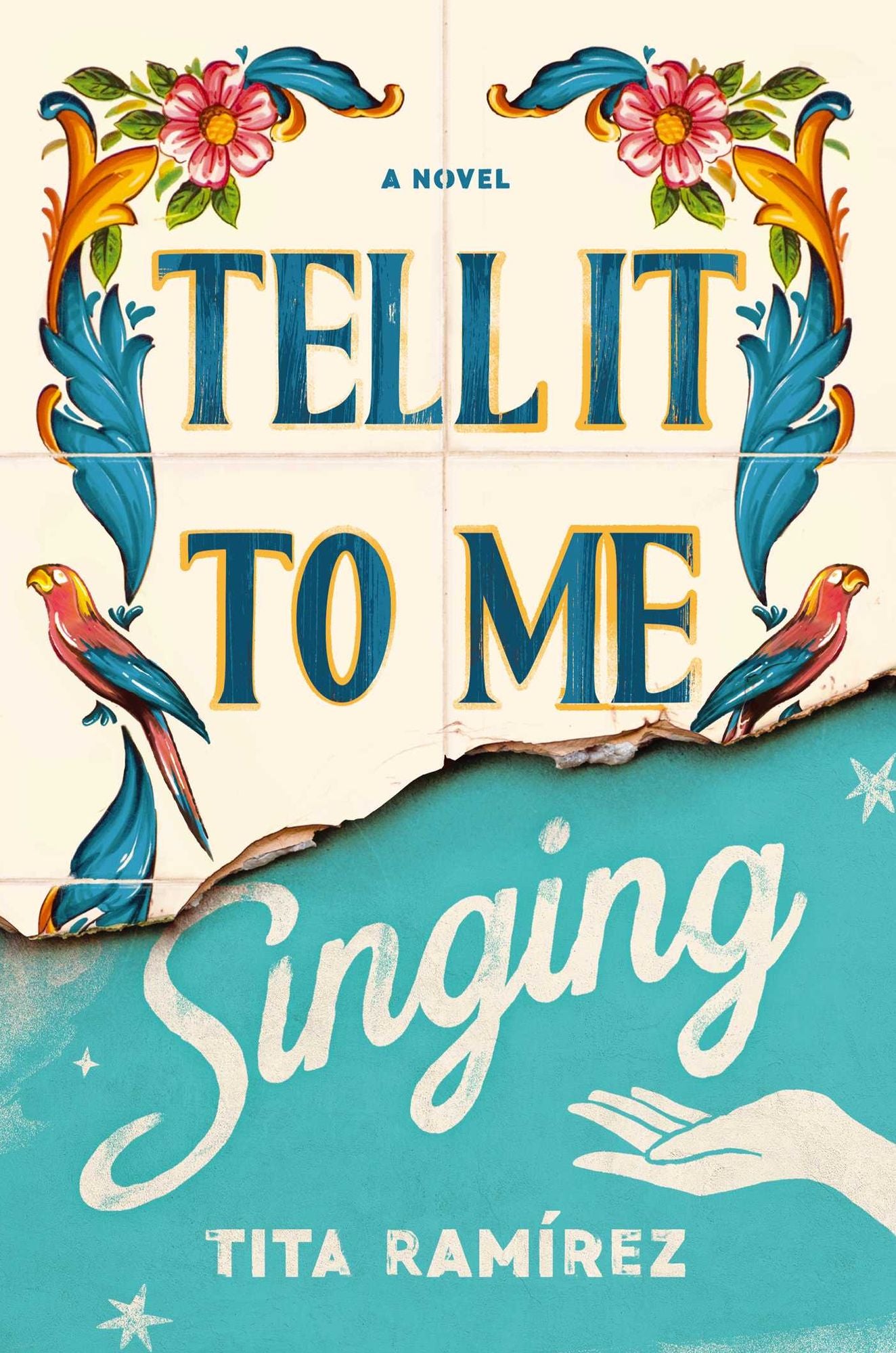 Tell It to Me Singing: A Novel