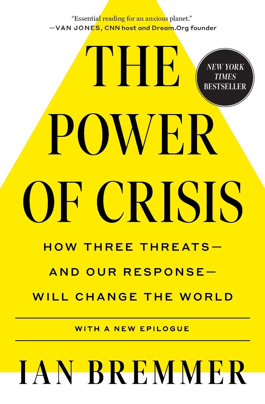 The Power of Crisis: How Three Threats - and Our Response - Will Change the World
