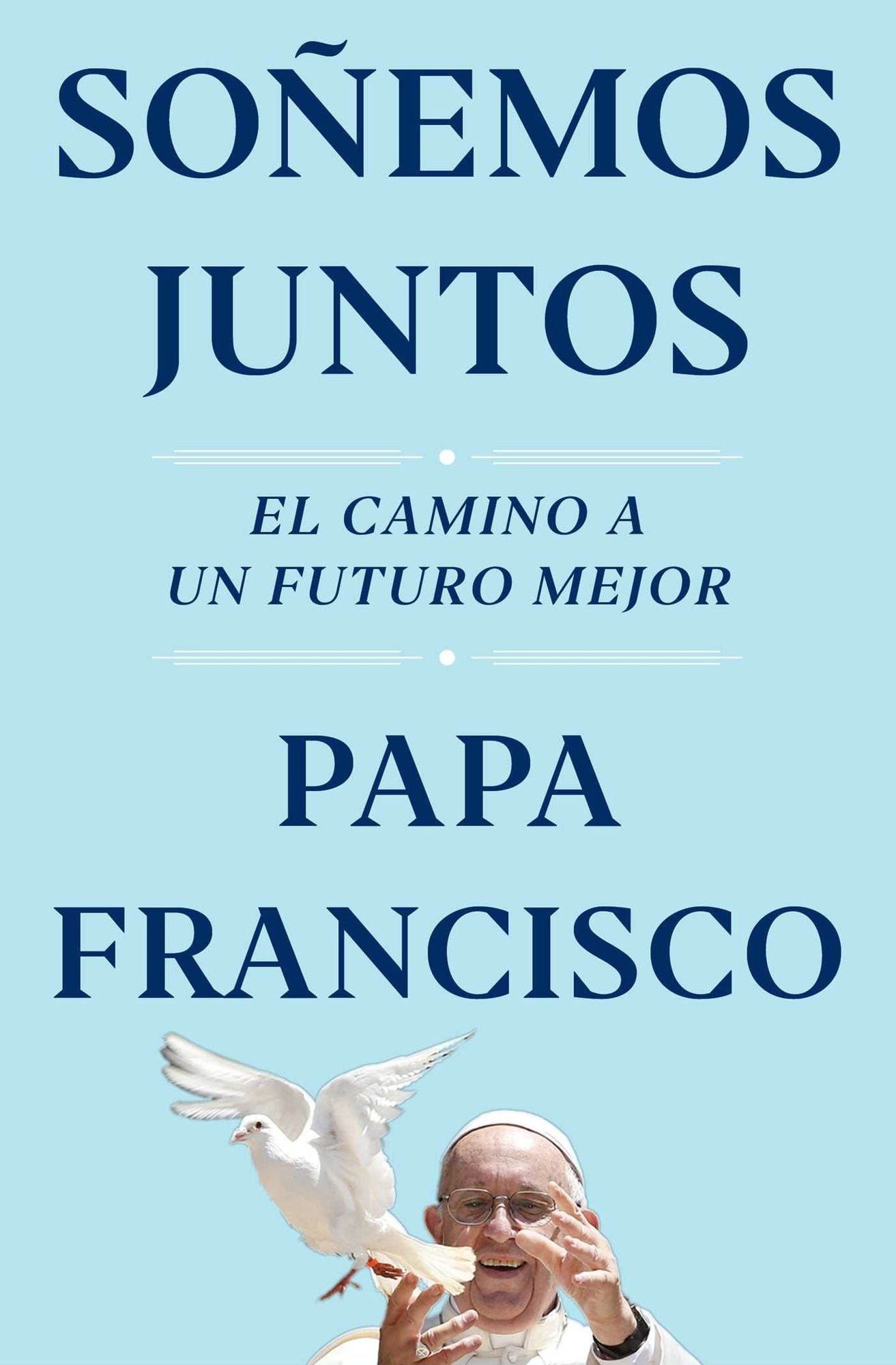 SoÃ¯Â¿Â½emos juntos (Let Us Dream Spanish Edition): El camino a un futuro mejor