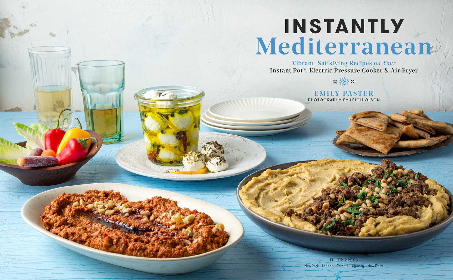 Instantly Mediterranean: Vibrant, Satisfying Recipes for Your Instant PotÃ¯Â¿Â½, Electric Pressure Cooker, and Air Fryer: A Cookbook