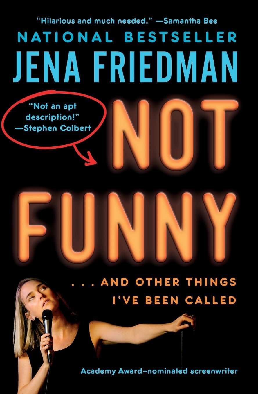 Not Funny: . And Other Things I've Been Called
