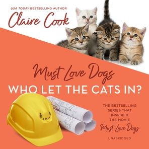 Must Love Dogs: Who Let the Cats In?