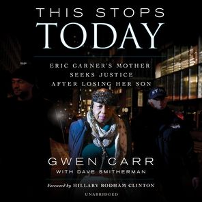 This Stops Today: Eric Garner's Mother Seeks Justice After Losing Her Son