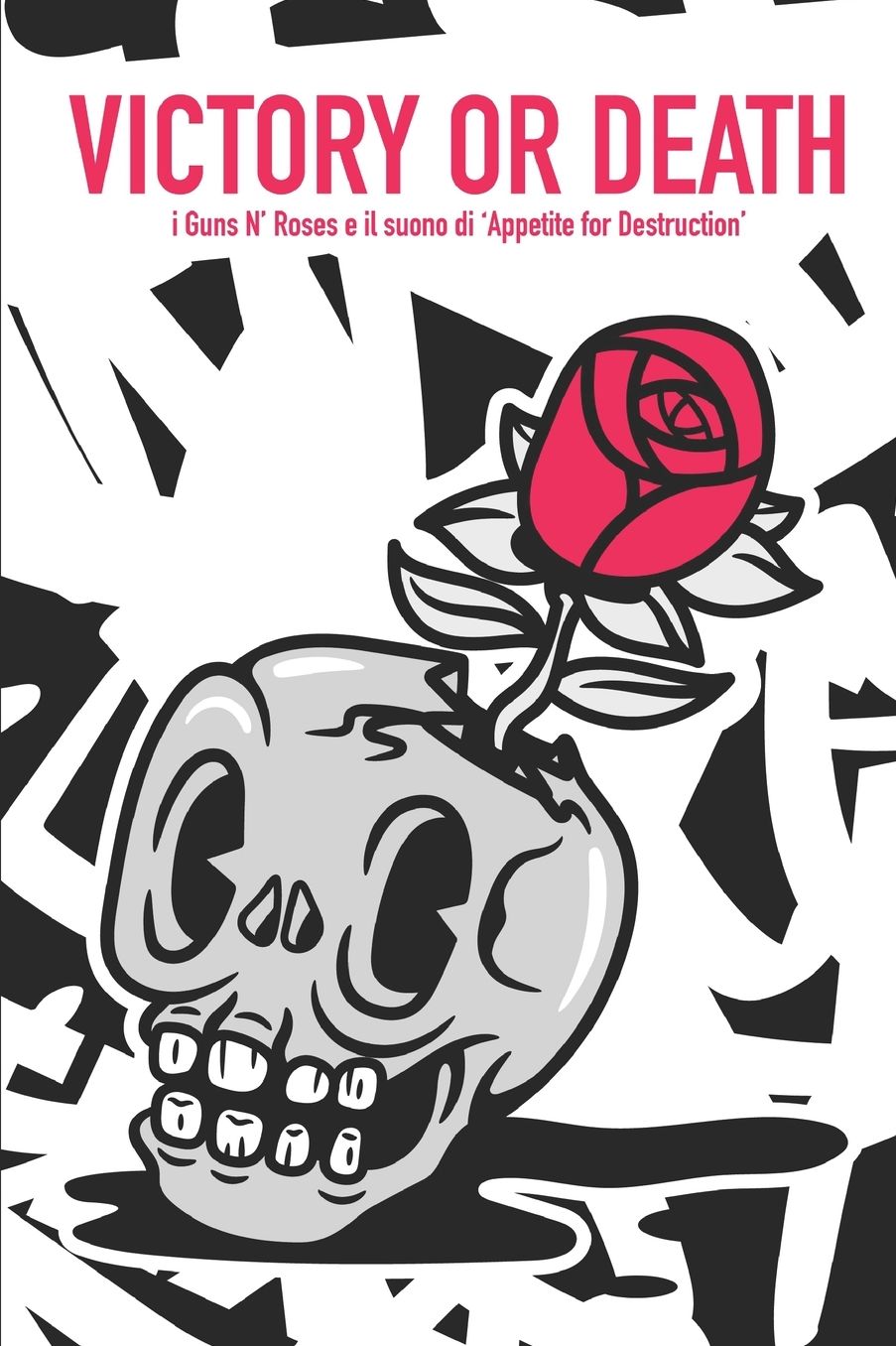 Victory or Death: I Guns N' Roses e il suono di 'Appetite For Destruction'