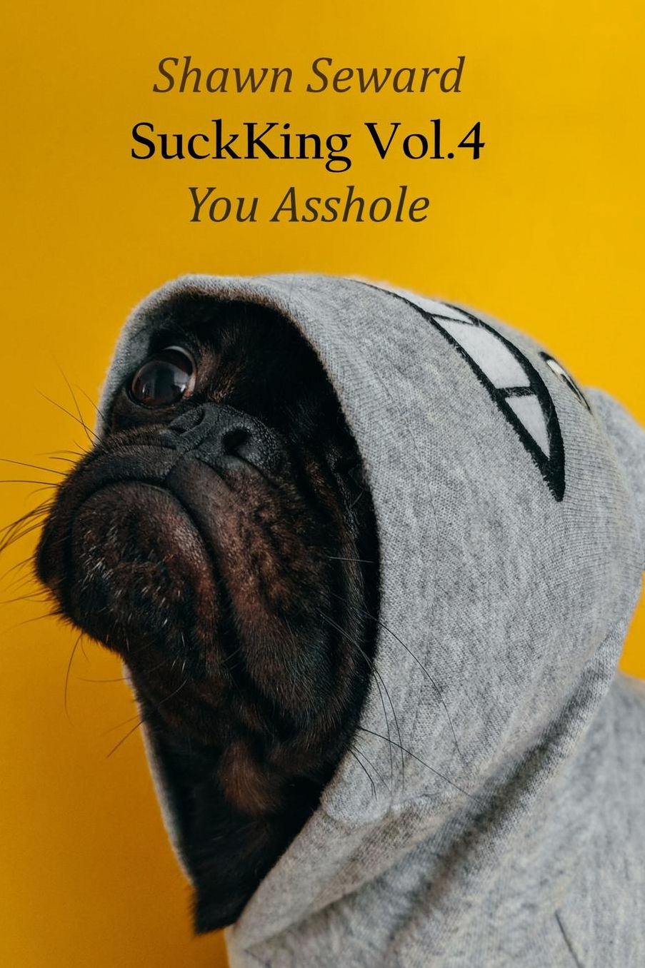 Suckking: You Asshole Vol. 4