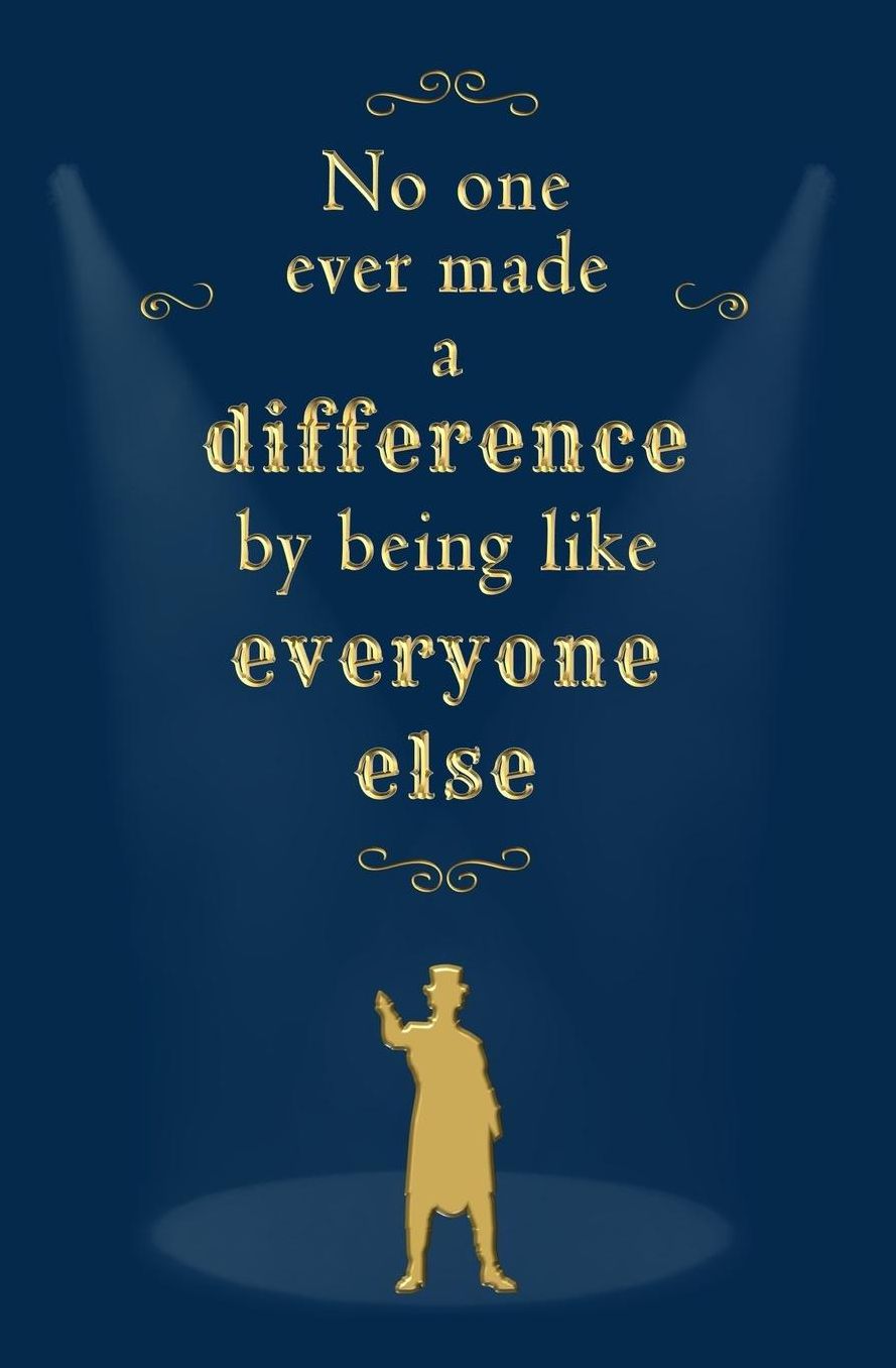 No One Ever Made a Difference by Being Like Everyone Else: Blank Journal and Movie Quote