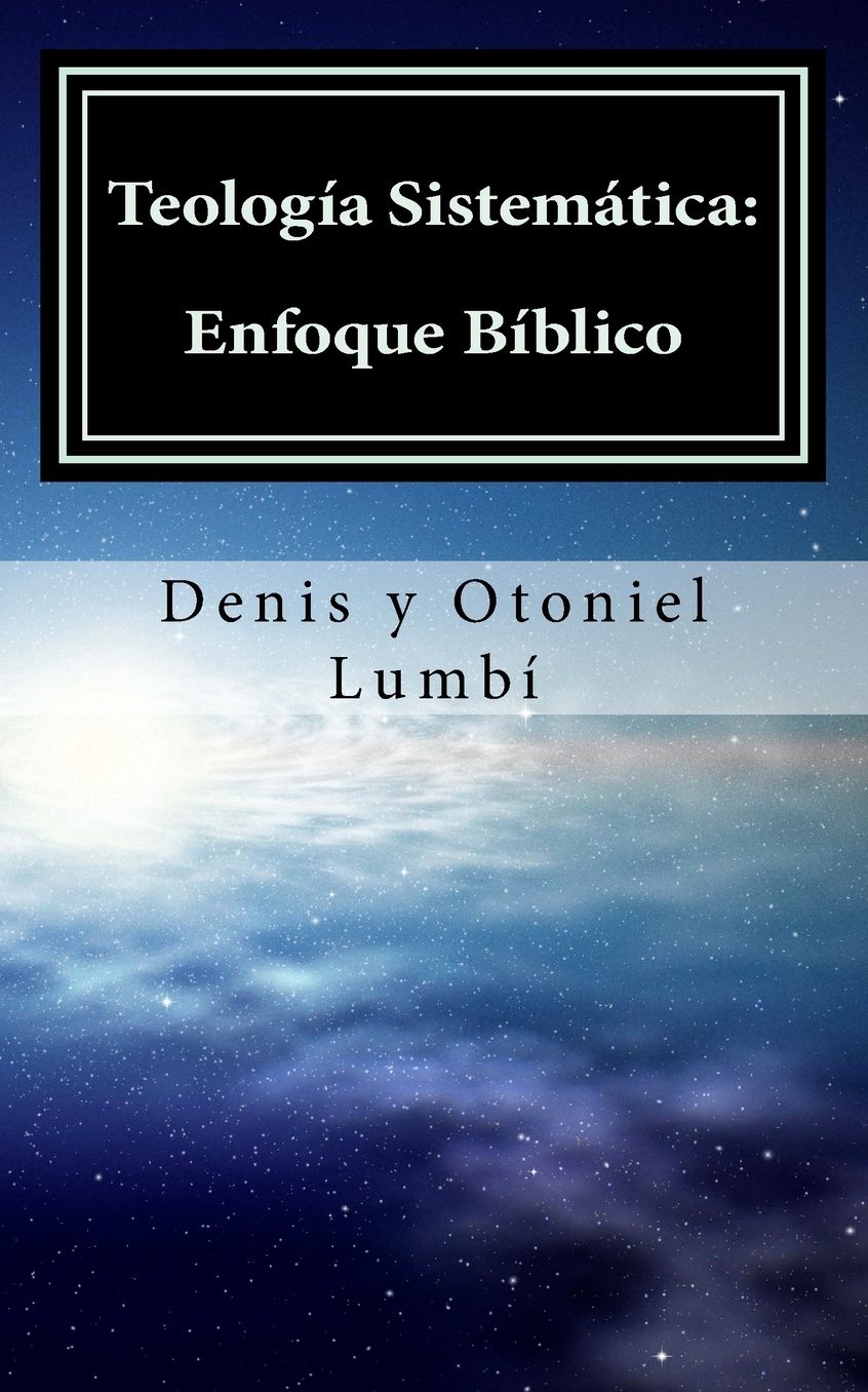 Teologia Sistematica: Enfoque Biblico