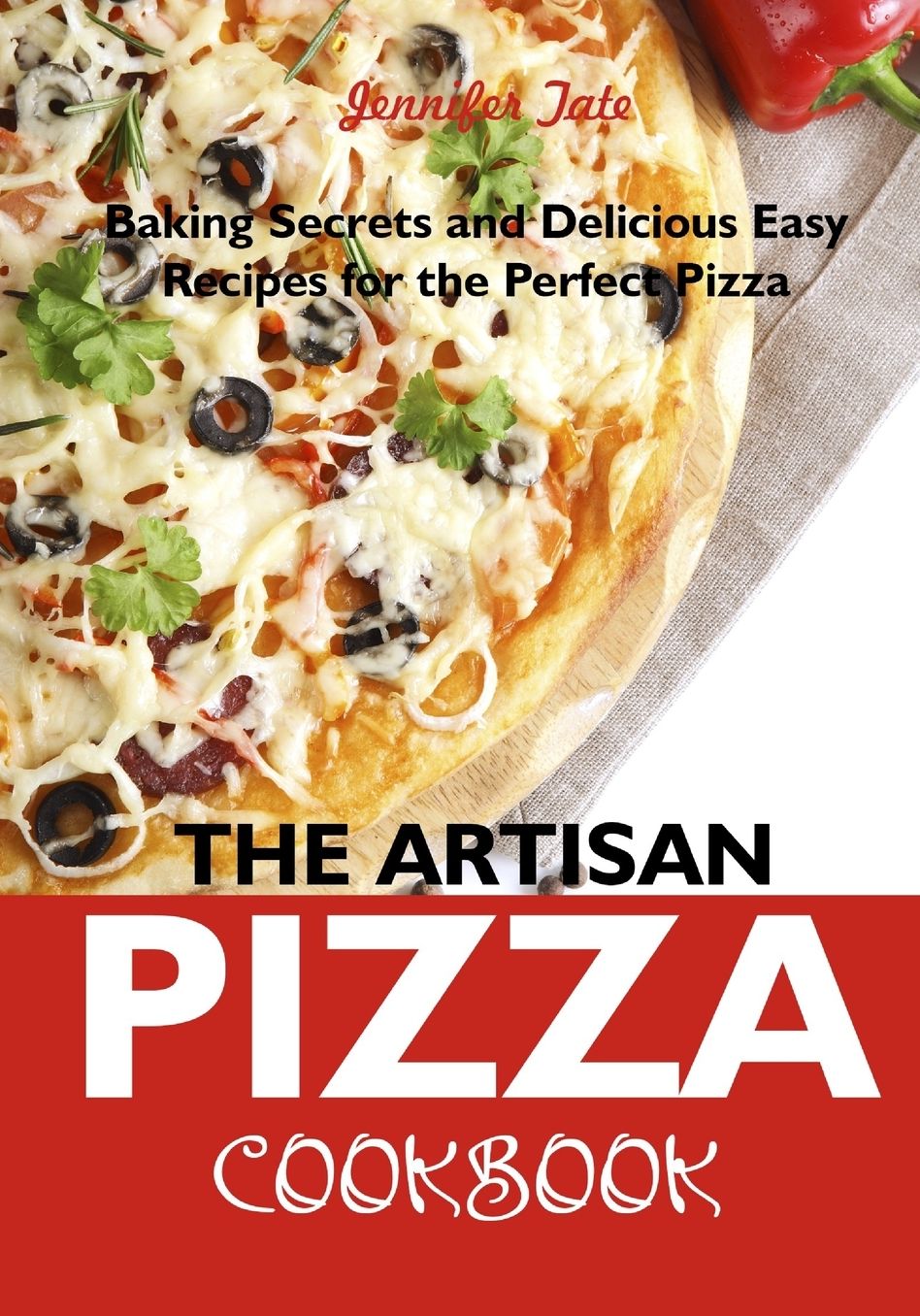 Passion for Pizza: 50 Easy-to-Follow Delicious Recipes for the Whole Family