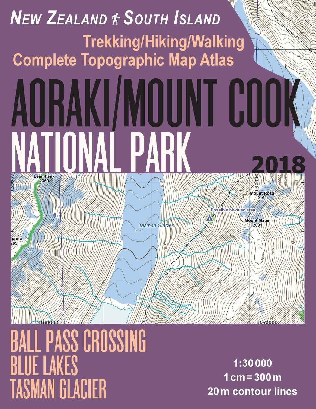 Aoraki/Mount Cook National Park Trekking/Hiking/Walking Topographic Map Atlas Ball Pass Crossing Blue Lakes Tasman Glacier New Zealand South Island 1: