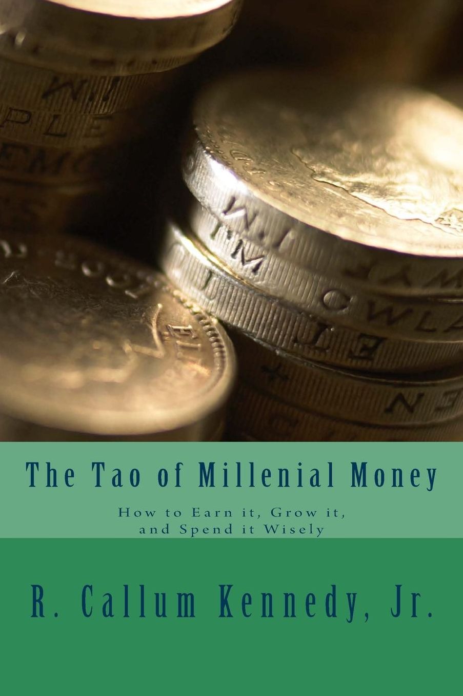 The Tao of Millenial Money: How to Earn It, Grow It, and Spend It Wisely