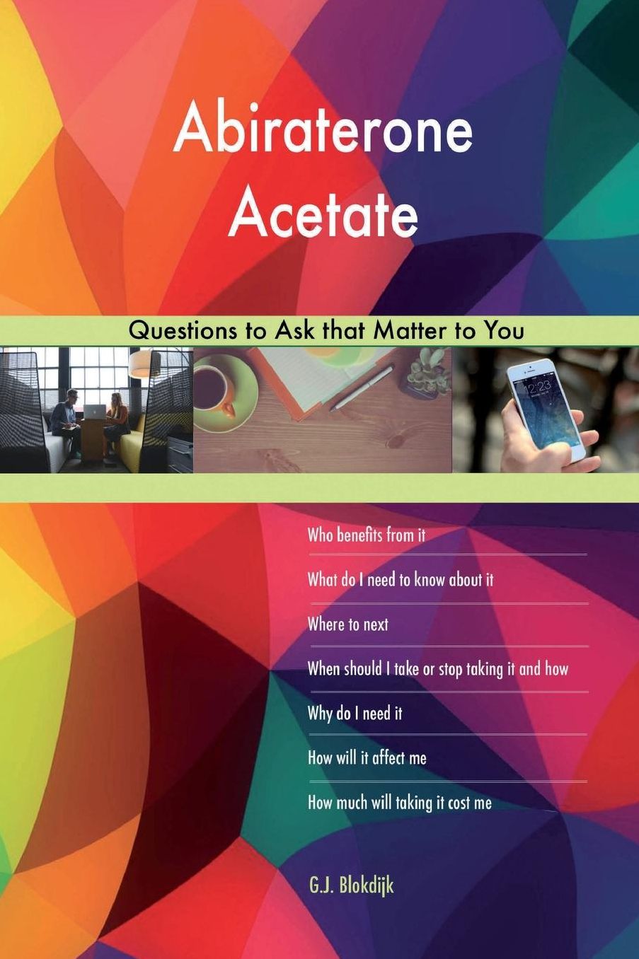 Abiraterone Acetate 568 Questions to Ask That Matter to You