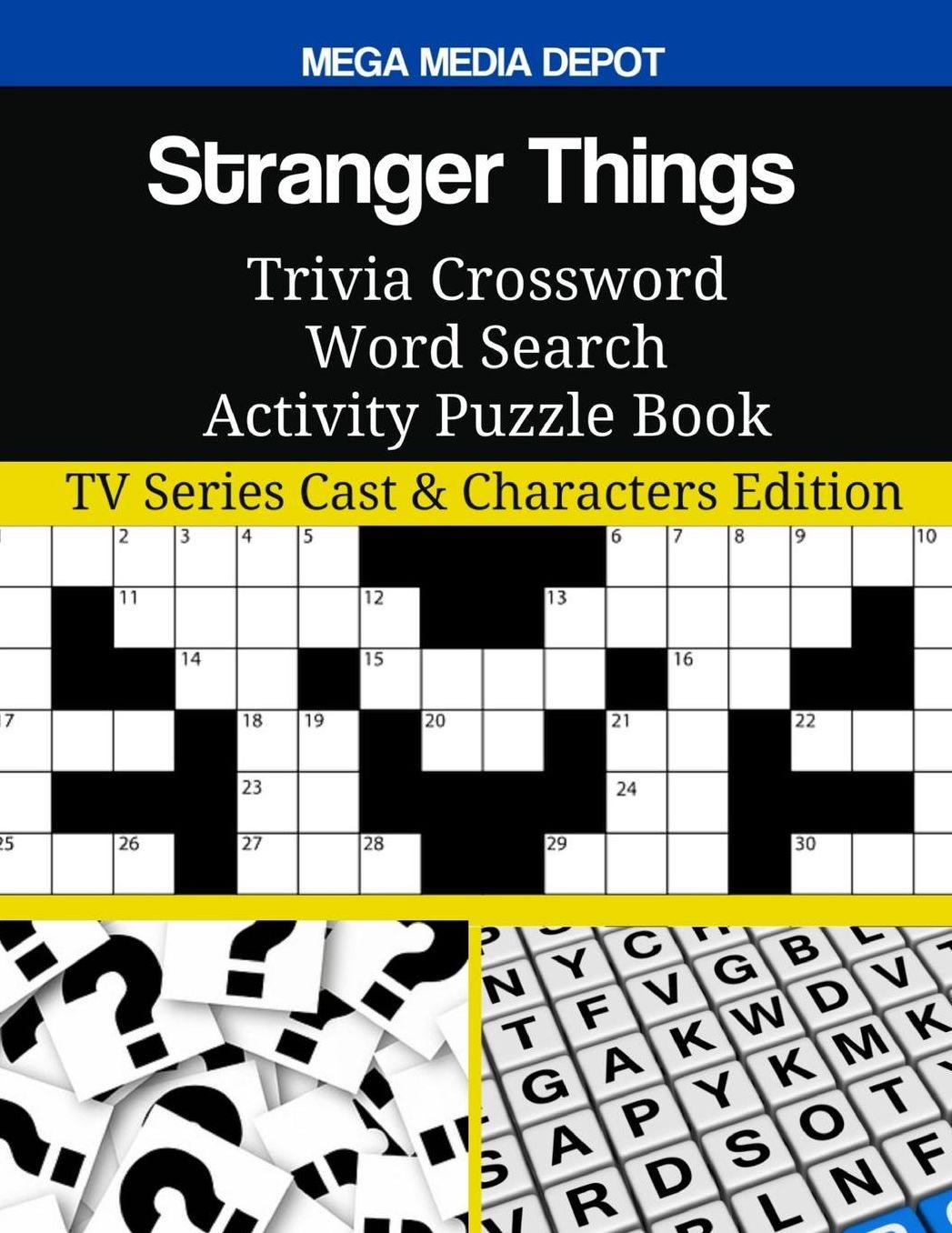 Stranger Things Trivia Crossword Word Search Activity Puzzle Book: TV Series Cast & Characters Edition