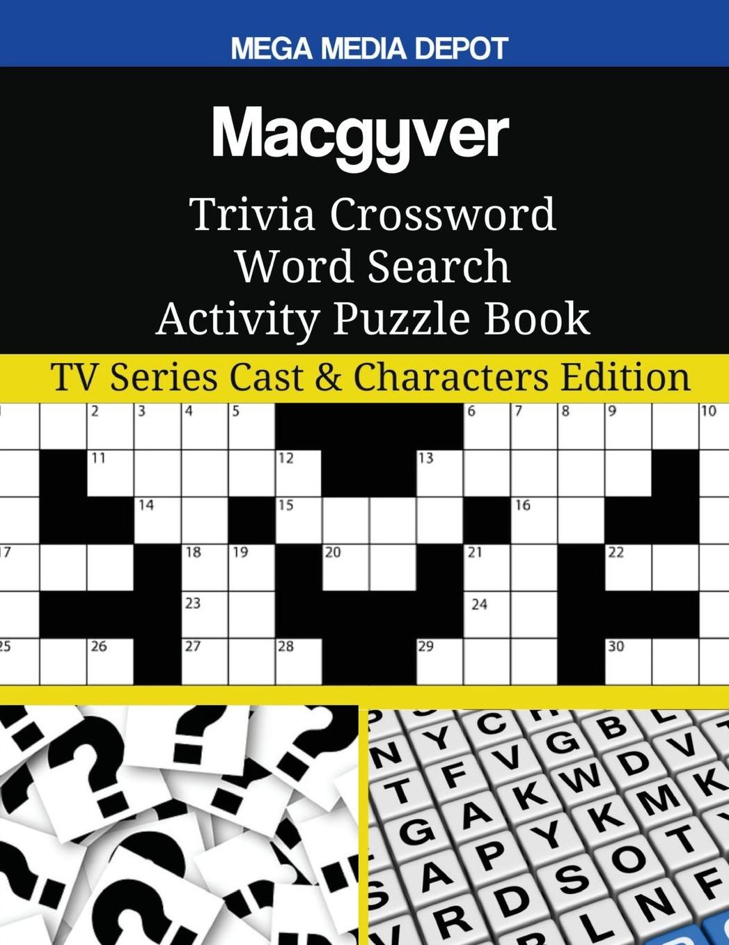 Macgyver Trivia Crossword Word Search Activity Puzzle Book: TV Series Cast & Characters Edition
