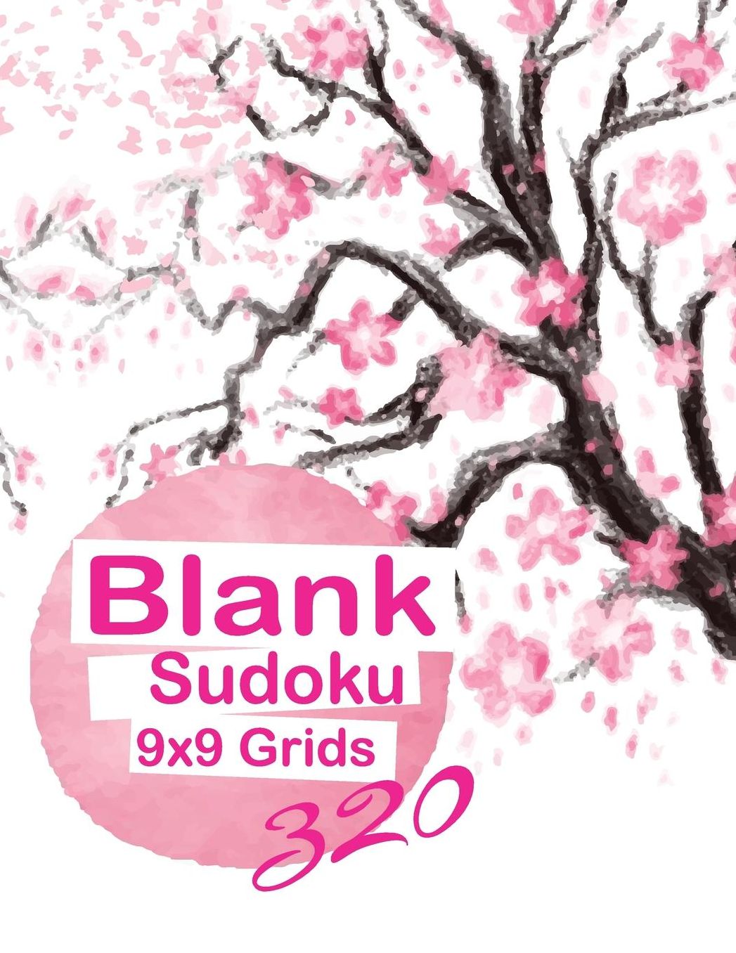 Blank Sudoku 9x9 Grids 320: Blank Sudoku Grids, Blank Sudoku, Sudoku Grids, Large Print Sudoku, Blank Classic Sudoku