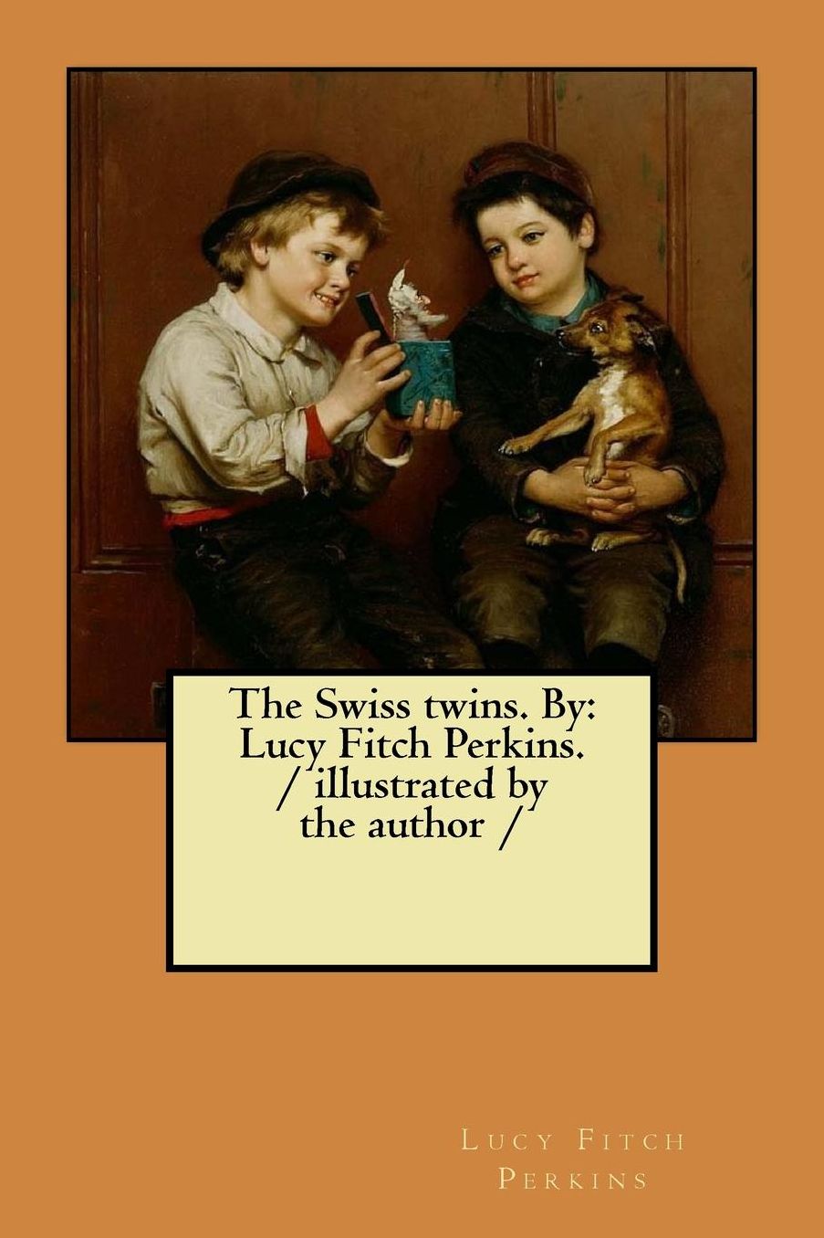 The Swiss twins. By: Lucy Fitch Perkins. / illustrated by the author /