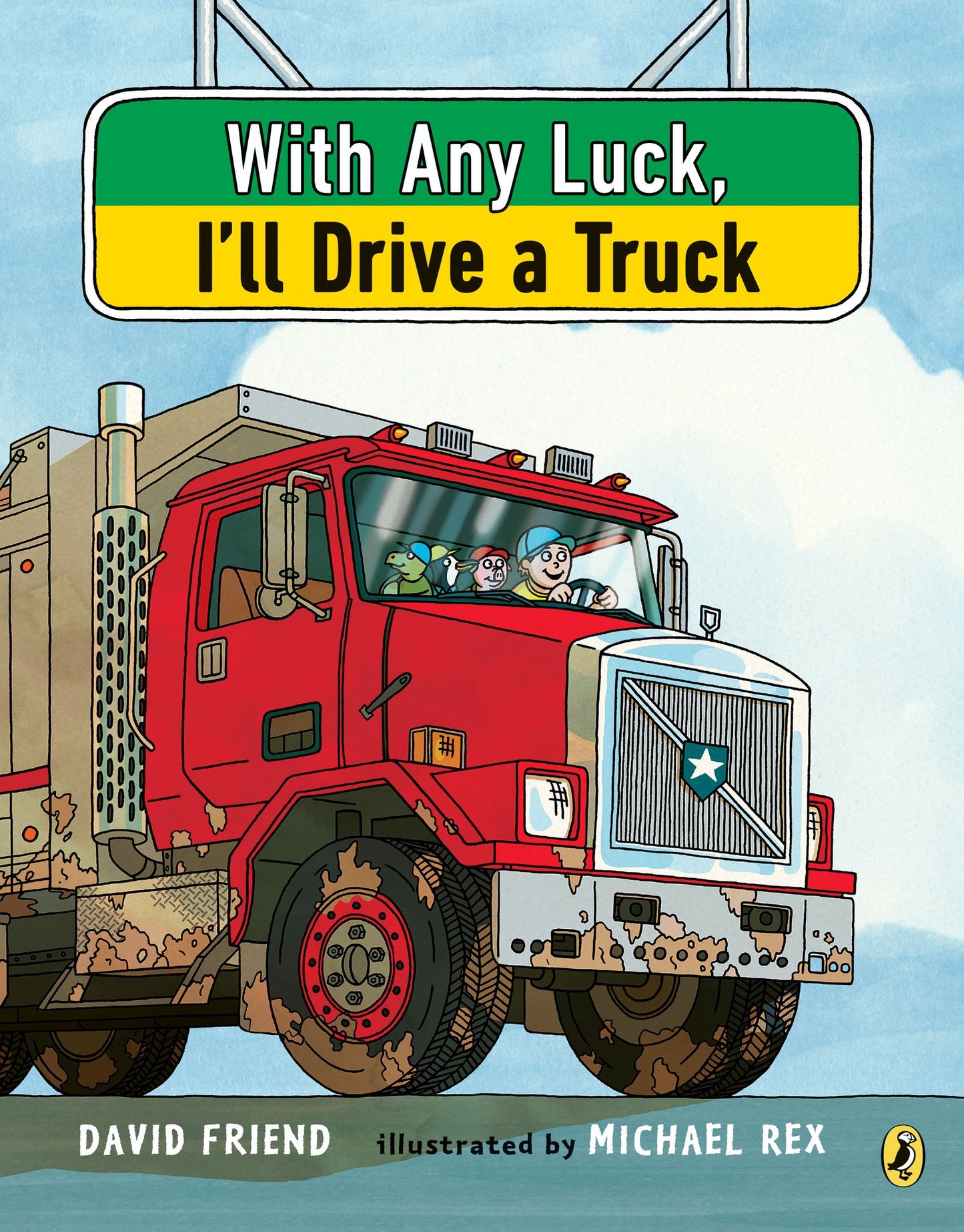 With Any Luck I'll Drive a Truck