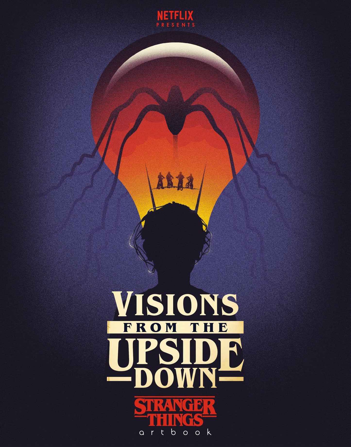 Visions from the Upside Down : Stranger Things Art Book