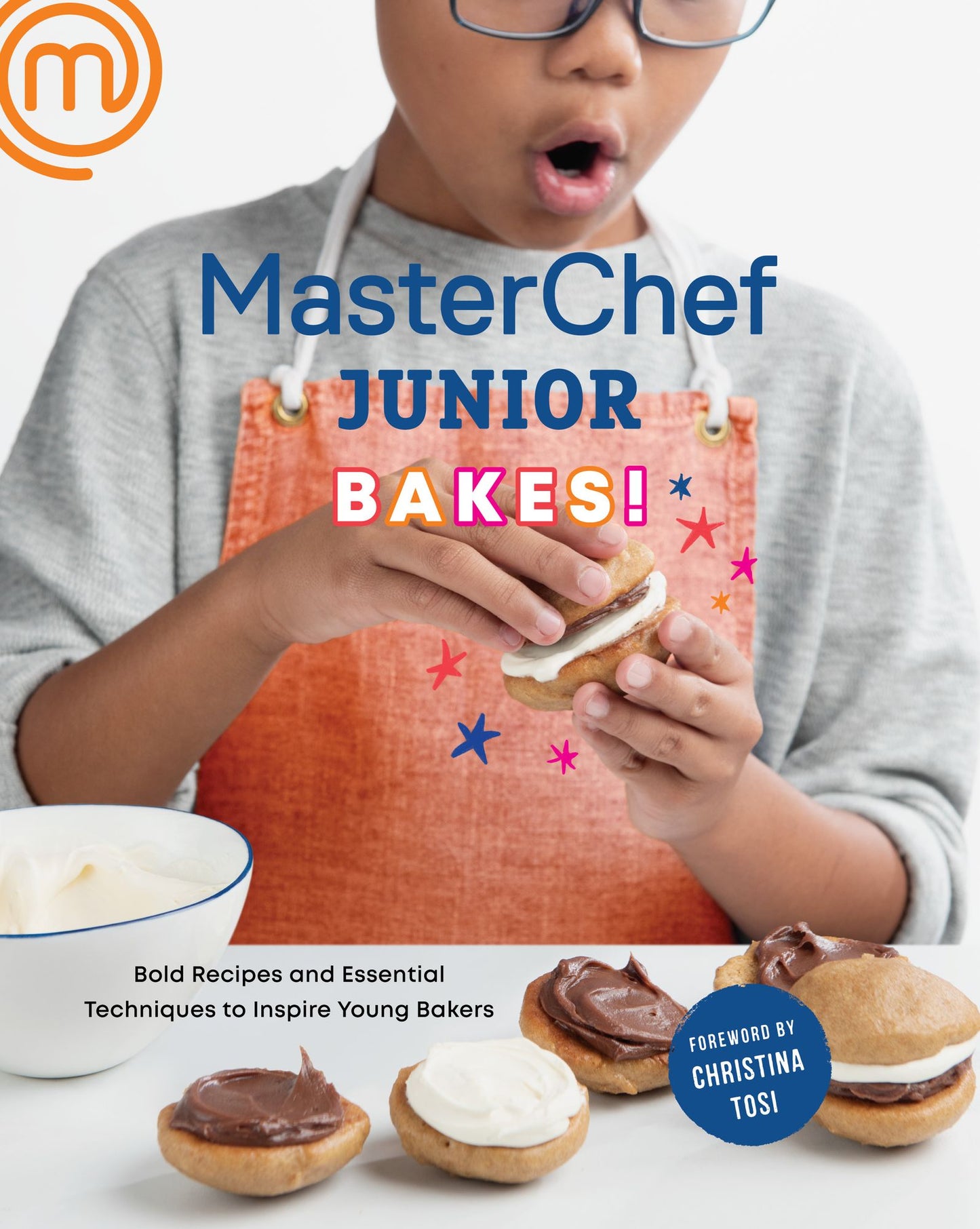 MasterChef Junior Bakes! : Bold Recipes and Essential Techniques to Inspire Young Bakers