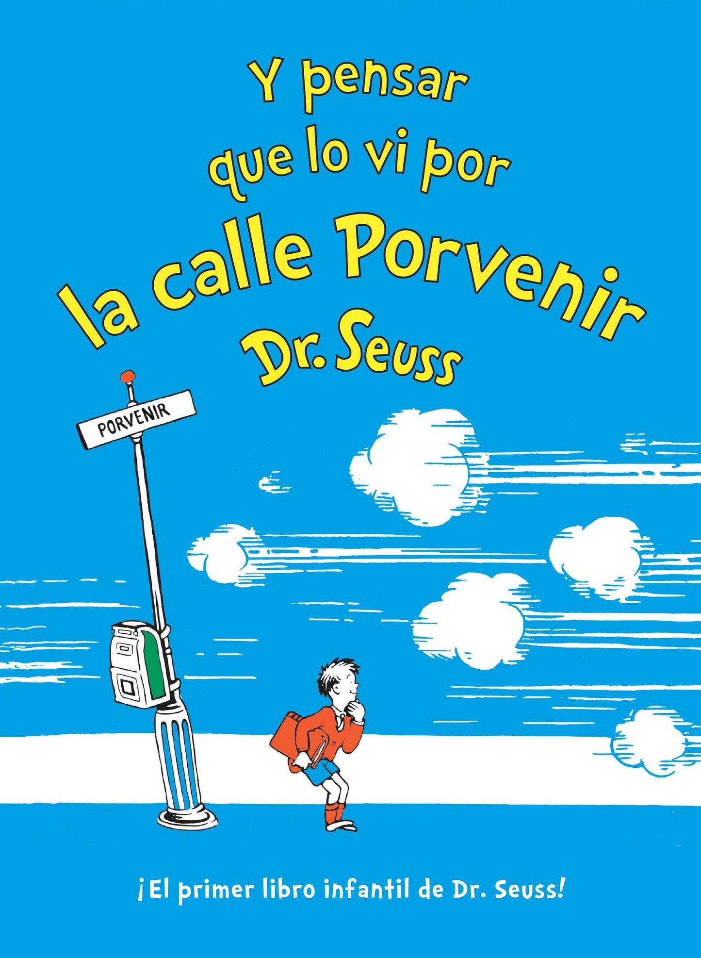 Y pensar que lo vi por la calle Porvenir (And to Think That I Saw It on Mulberry Street Spanish Edition)