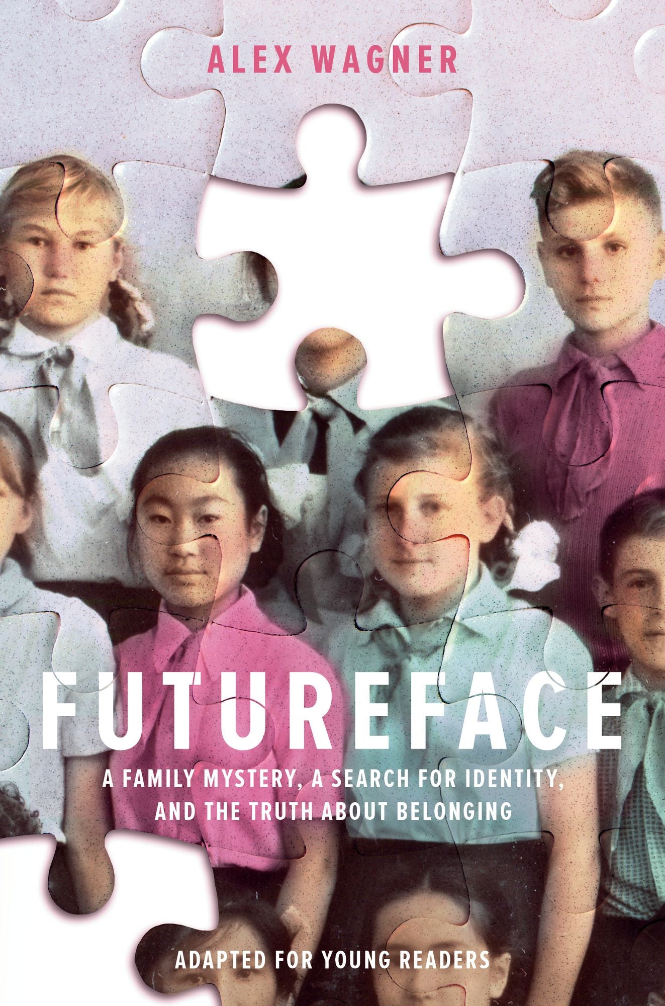 Futureface : A Family Mystery, a Search for Identity, and the Truth About Belonging: Adapted for Young Readers