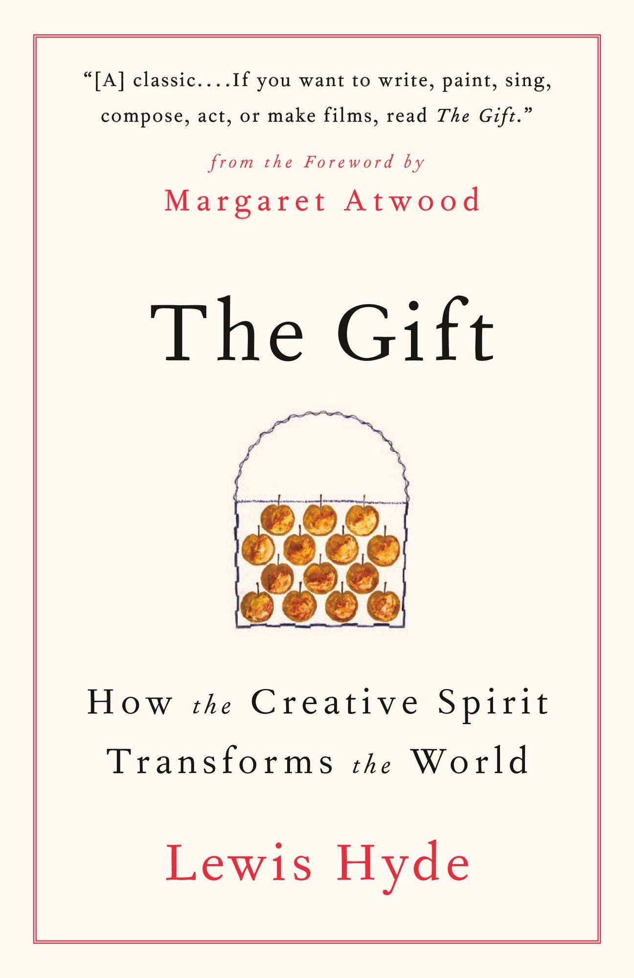 The Gift : How the Creative Spirit Transforms the World