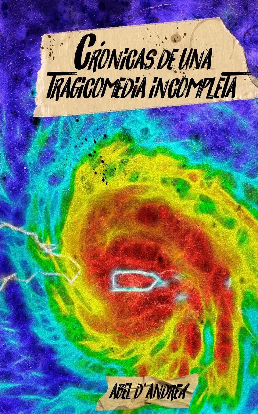 Cronicas de Una Tragicomedia Incompleta: Relatos Post-Marï¿½a Desde Puerto Rico
