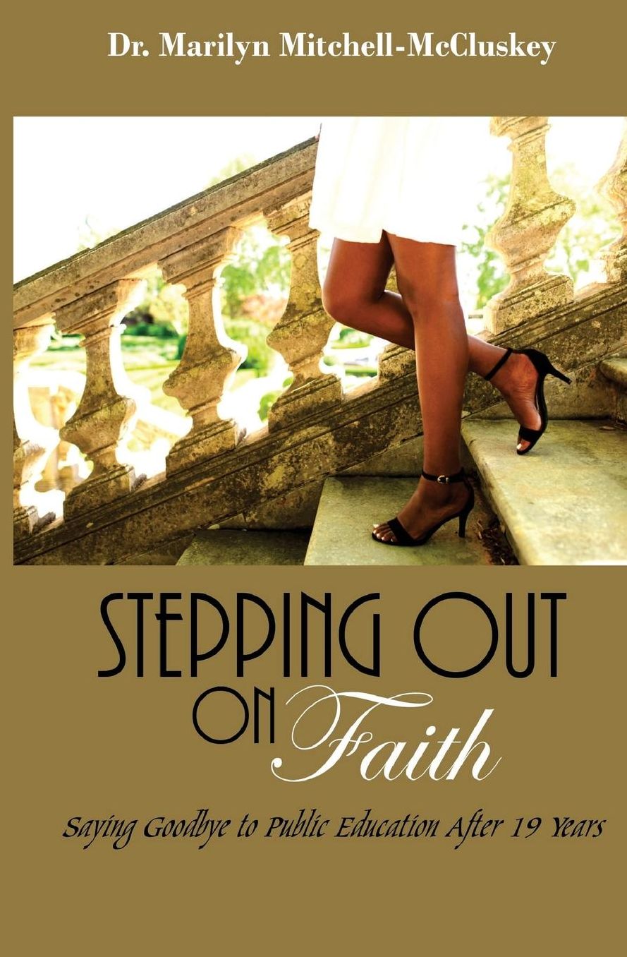 Stepping Out on Faith: Saying Goodbye to Public Education After 19 Years