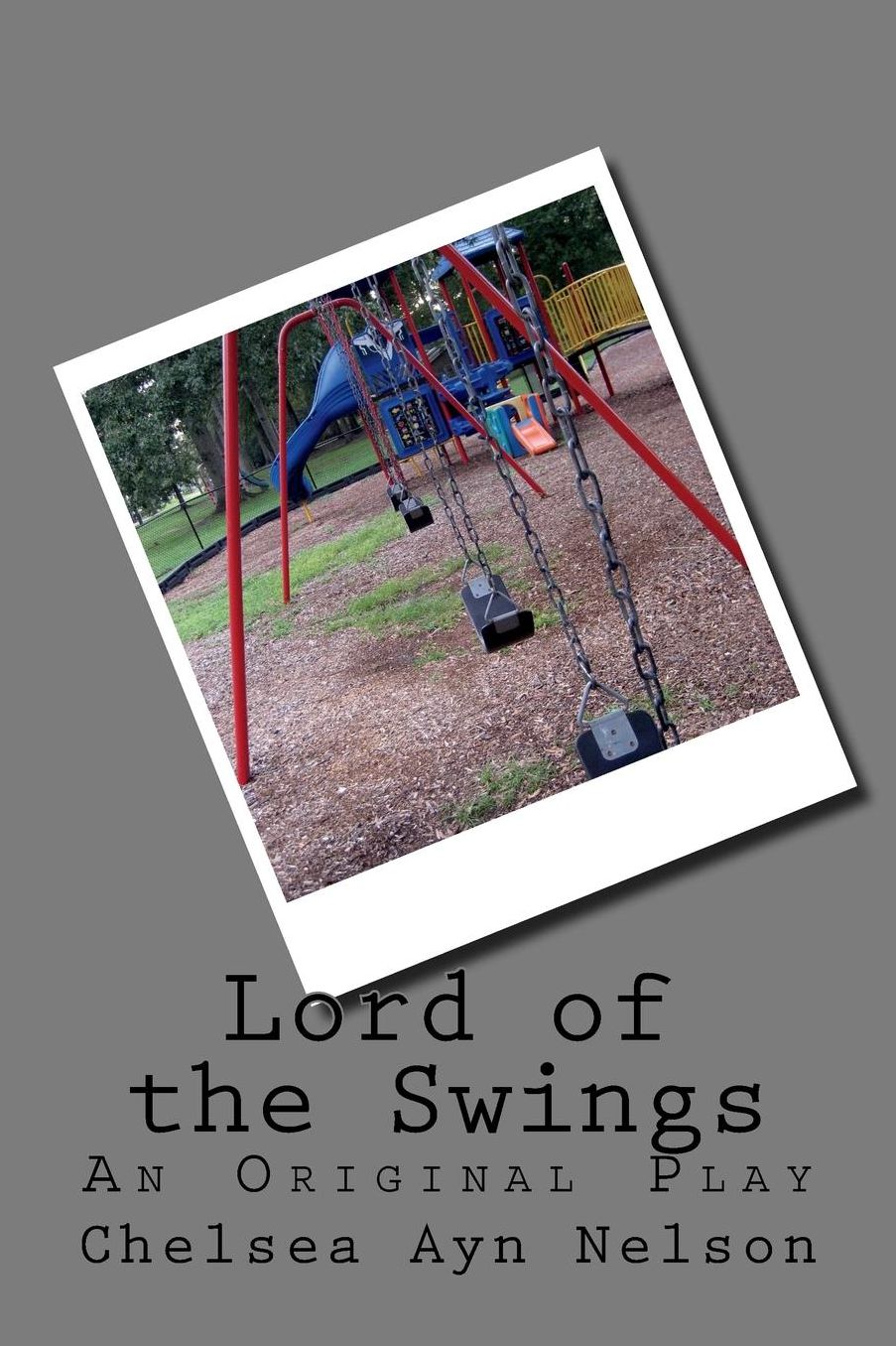 Lord of the Swings: An Original Play