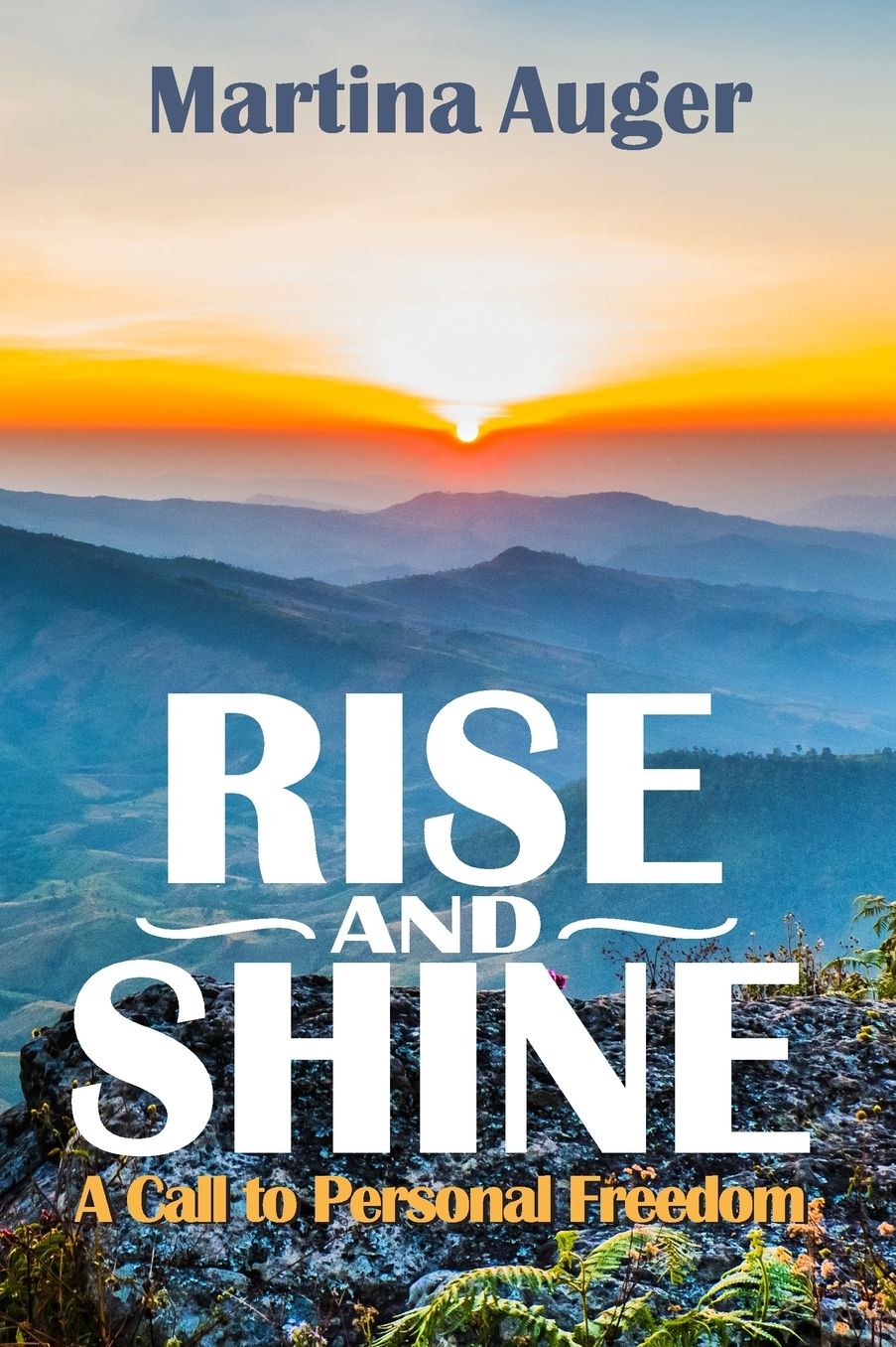 Rise and Shine: A Call to Personal Freedom
