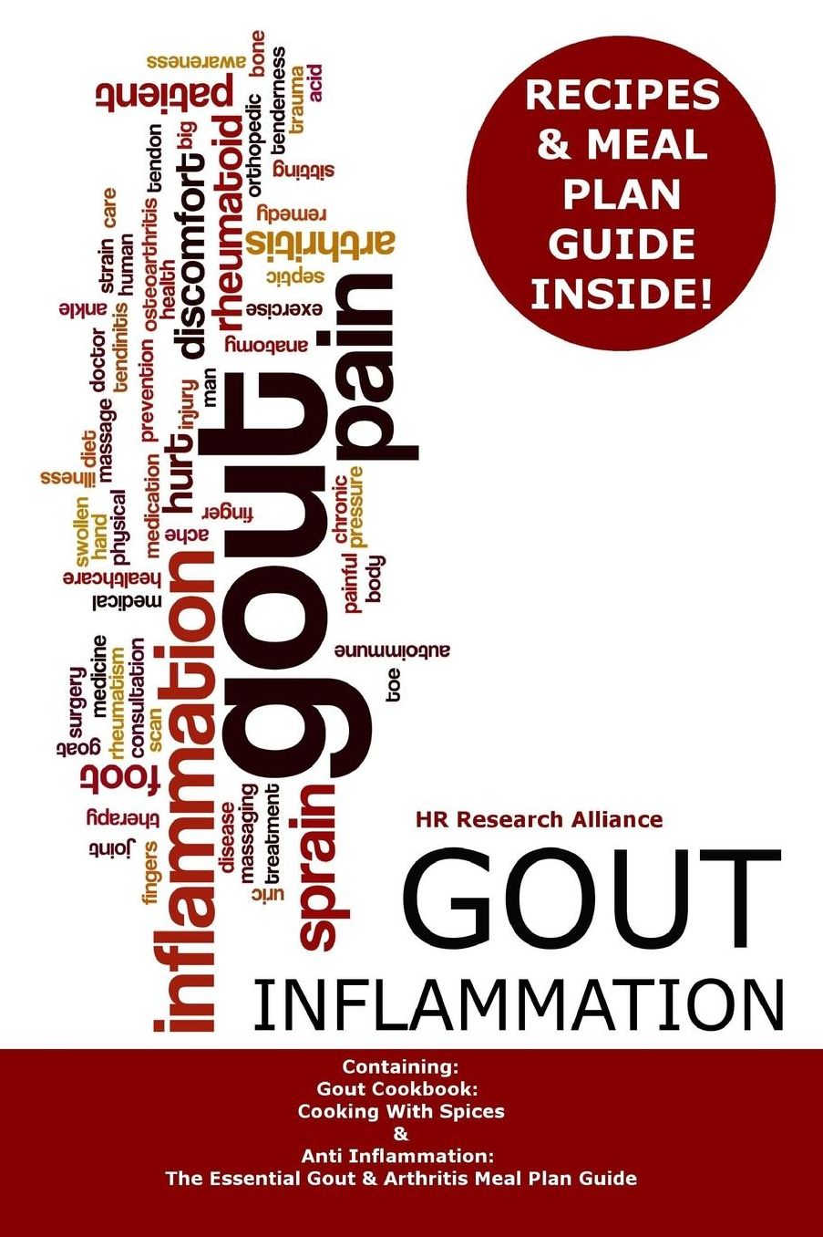 Gout Inflammation: Containing: Gout Cookbook: Cooking with Spices & Anti Inflammation: The Essential Gout & Arthritis Meal Plan Guide