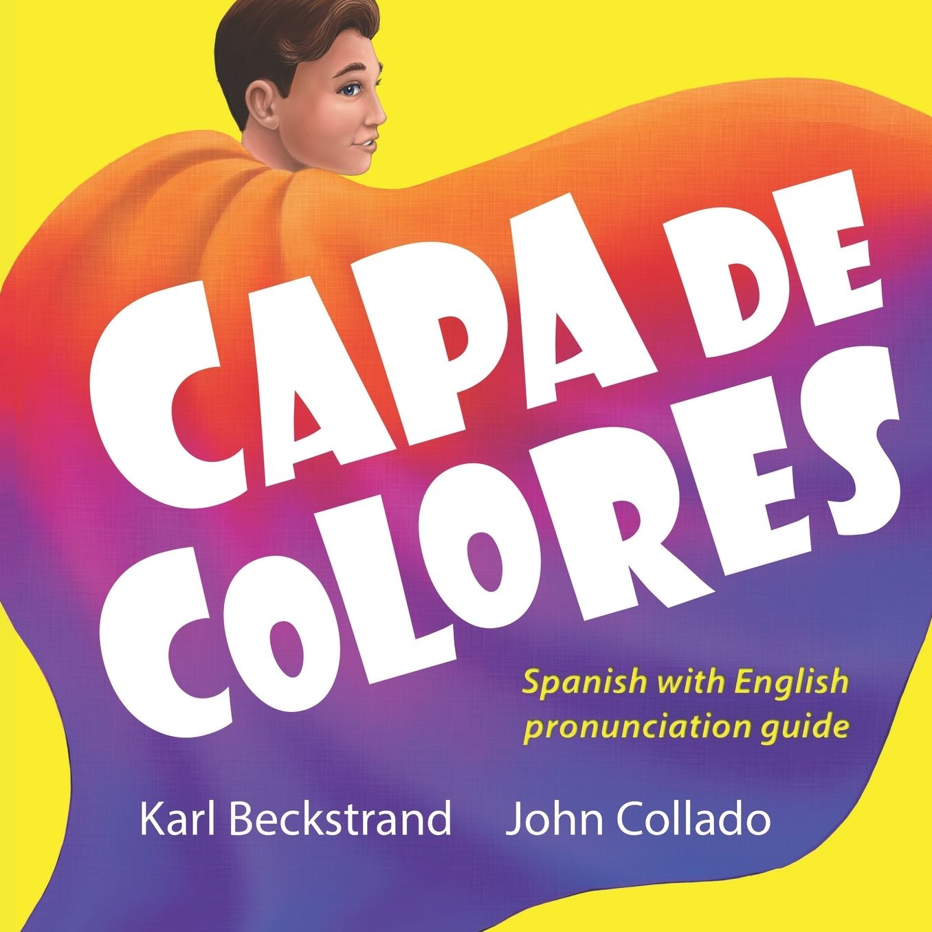Capa de colores / Great Cape : With Spanish pronuncition guide in English