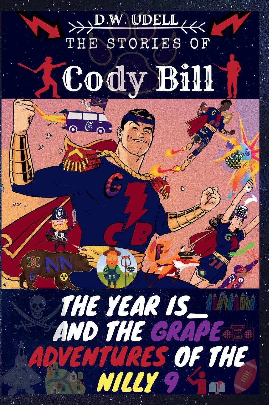 The Stories of Cody Bill: The Year Is_ and The Grape Adventures of the Nilly 9