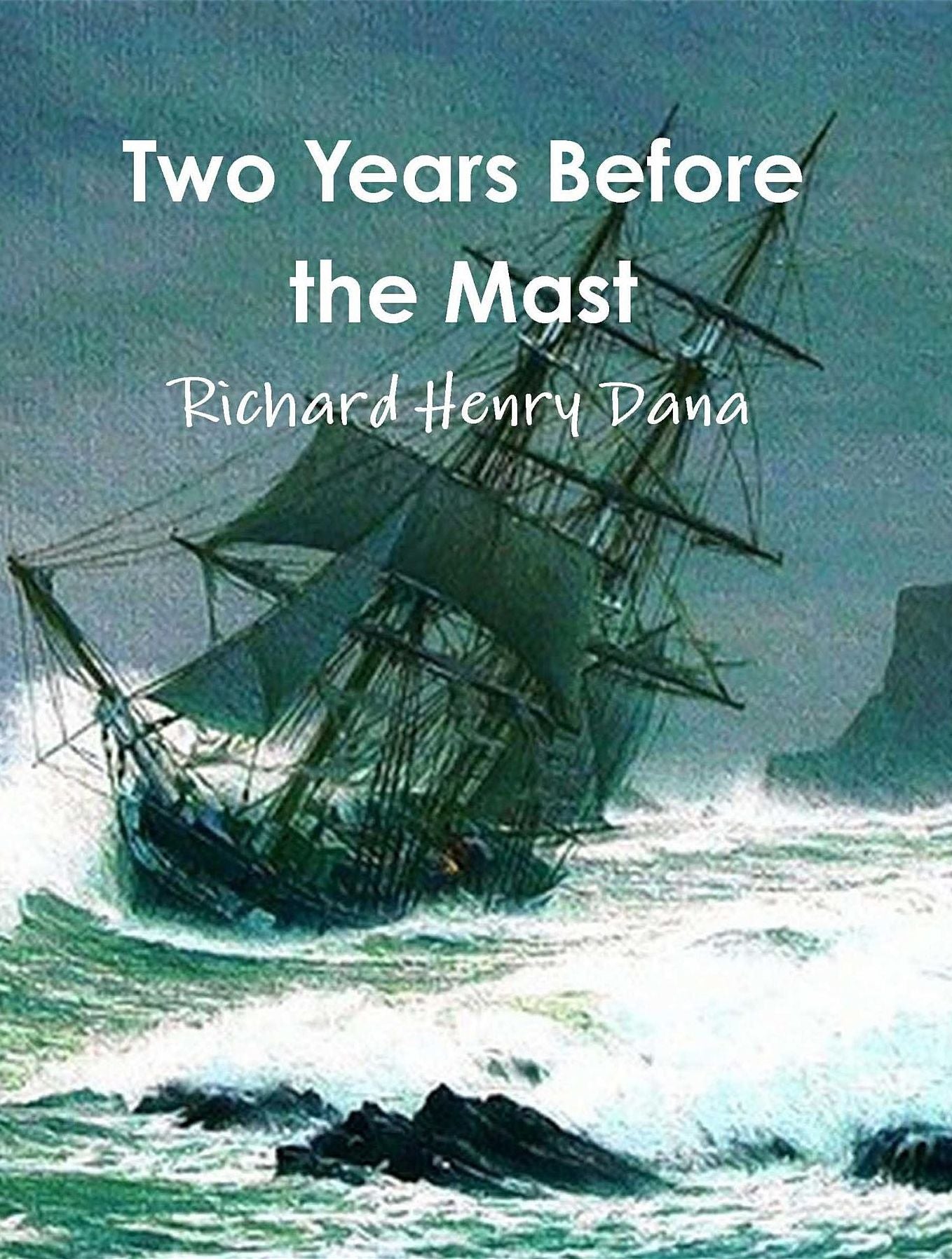 Two Years Before the Mast (complete and annotated)