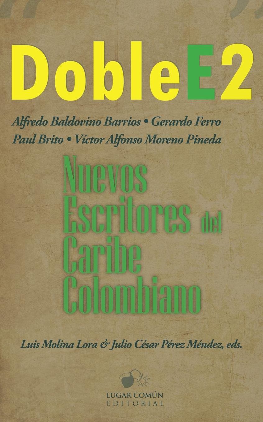 Doble E2: nuevos escritores del Caribe colombiano
