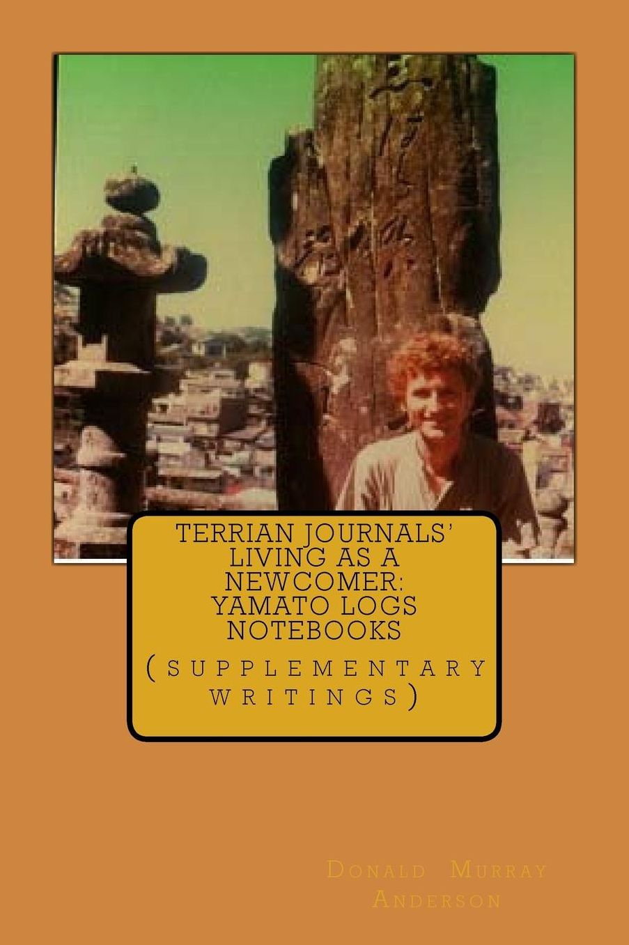 Terrian Journals' Living As A Newcomer: Yamato Logs Notebooks: (supplementary writings)