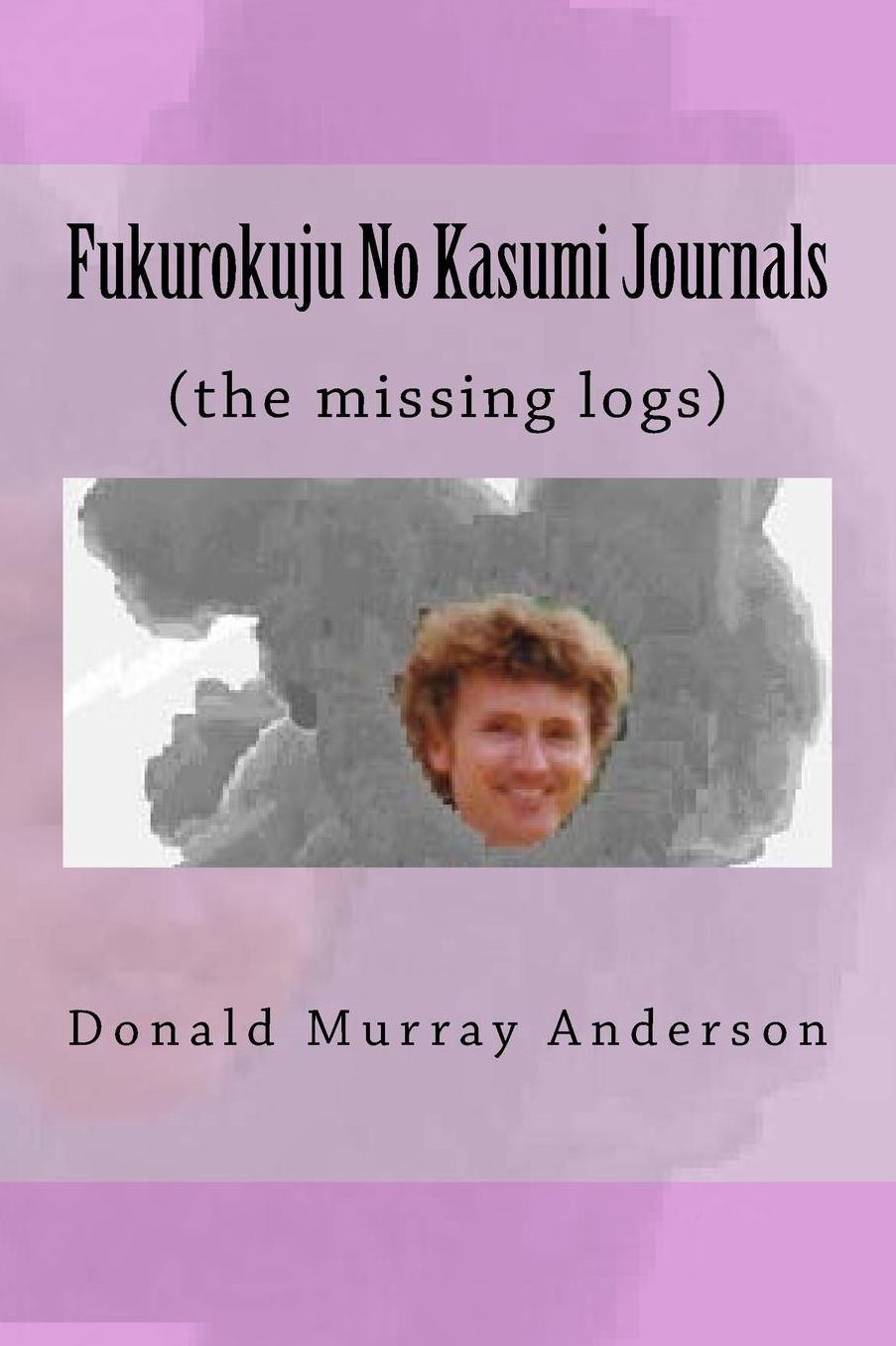 Fukurokuju No Kasumi Journals: (the missing logs)