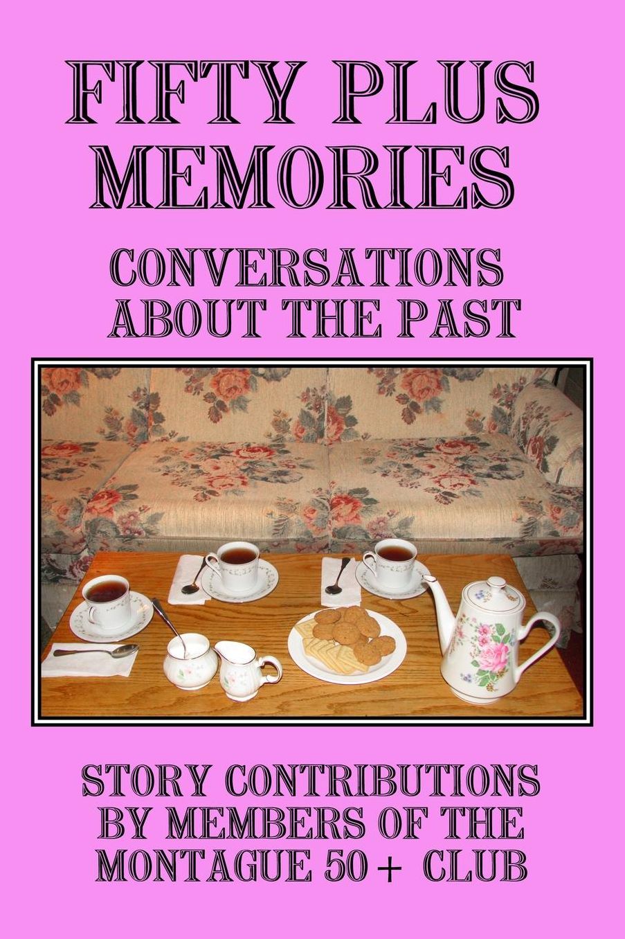 Fifty Plus Memories: Conversations About the Past