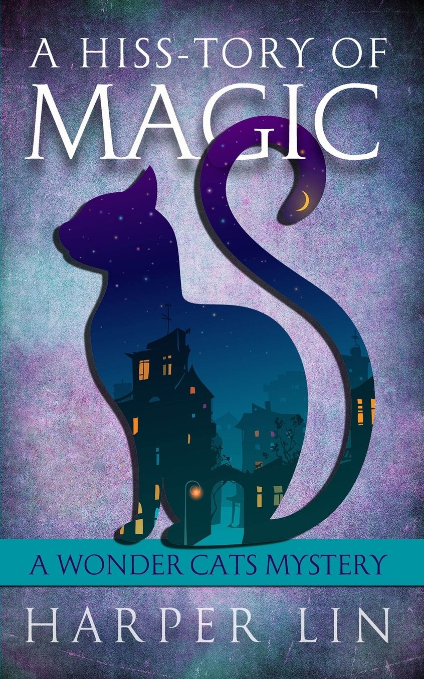 A Hiss-tory of Magic (Wonder Cats Mystery Series #1)