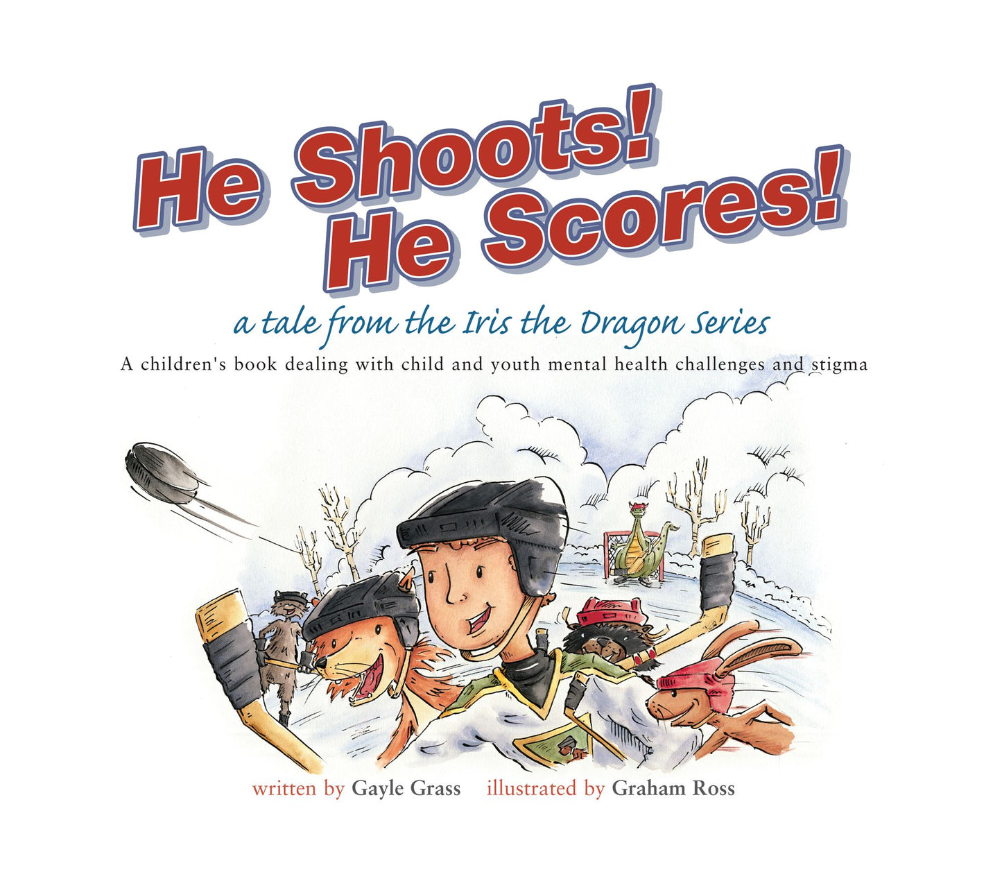 He Shoots! He Scores!: A Tale from the Iris the Dragon Series