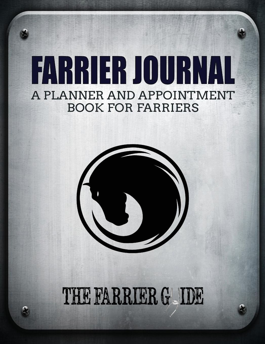 Farrier Journal: A Planner and Appointment Book for Farriers [500 Client Records / 18 Month Planner / At a Glance Weekly Planner / Day Organizer - 8.5 x 11 Inches (Silver/Black)]