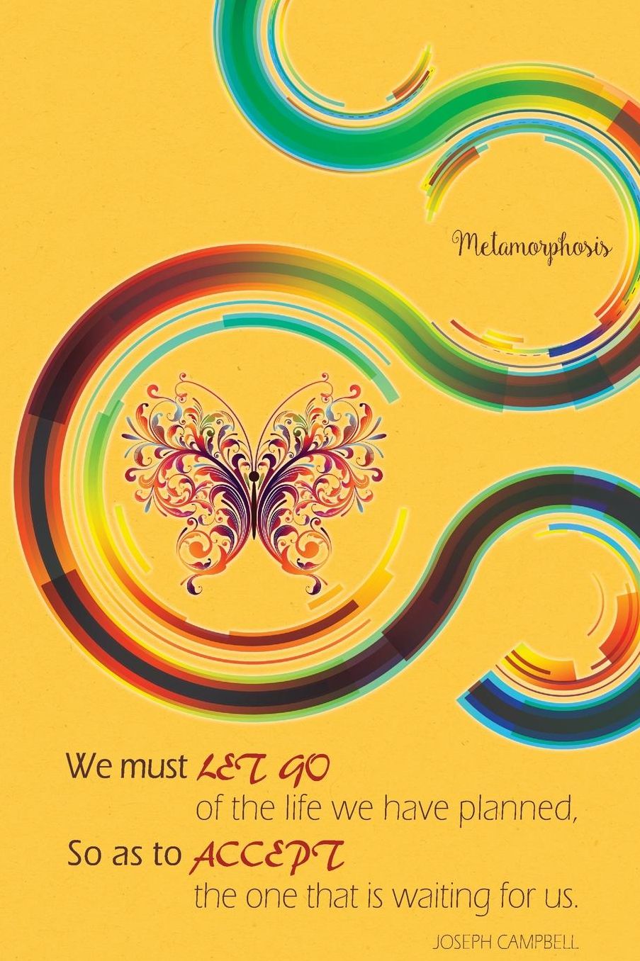 Metamorphosis: 200-page Writing Journal With Inspirational Quotes About Transformation, Following Your Bliss, Acceptance and Letting Go by Joseph Campbell [Yellow / 6 x 9 Inches]