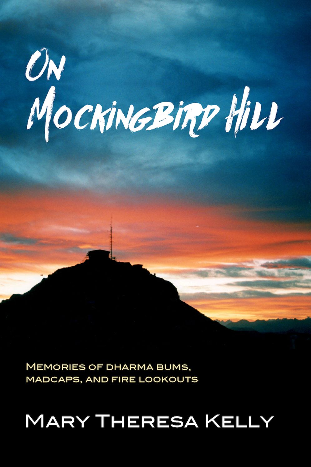 On Mockingbird Hill: Stories from the Fire Lookout