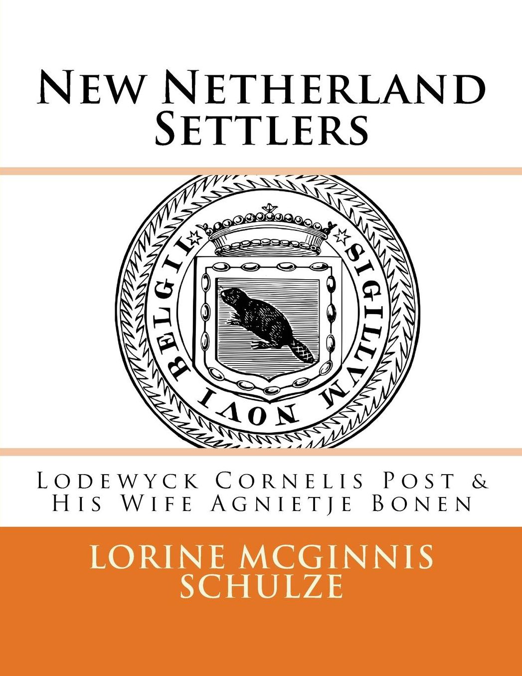 New Netherland Settlers: Lodewyck Cornelis Post & His Wife Agnietje Bonen
