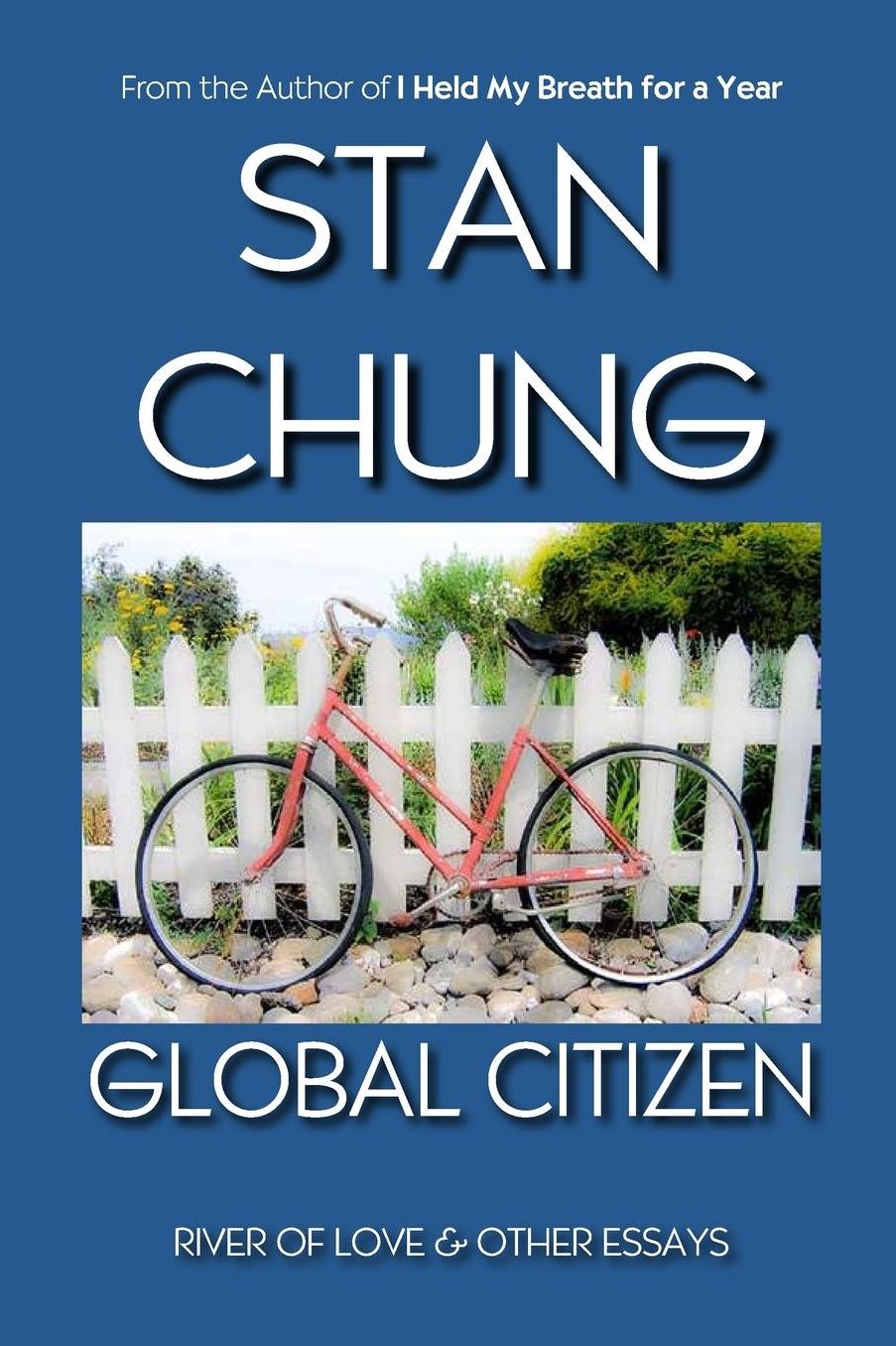 Global Citizen: River of Love and other essays