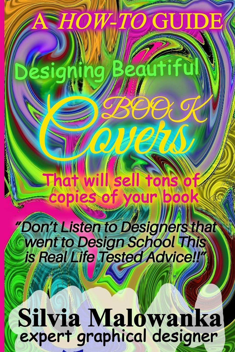 Designing Beautiful Book Covers That Will Sell Tons of Copies of Your Book!: [Novelty Notebook]