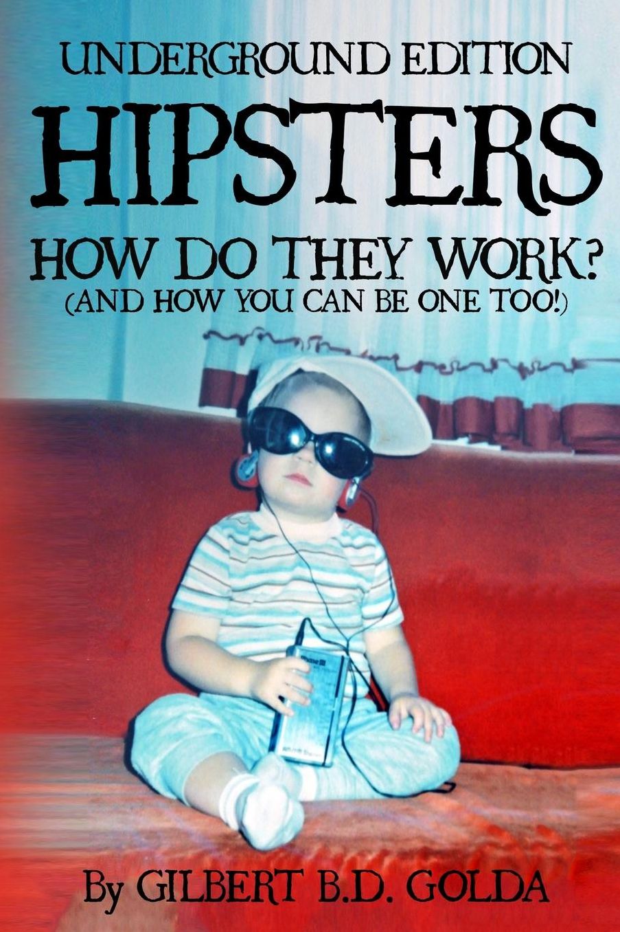Hipsters: How Do They Work?: [Novelty Notebook]