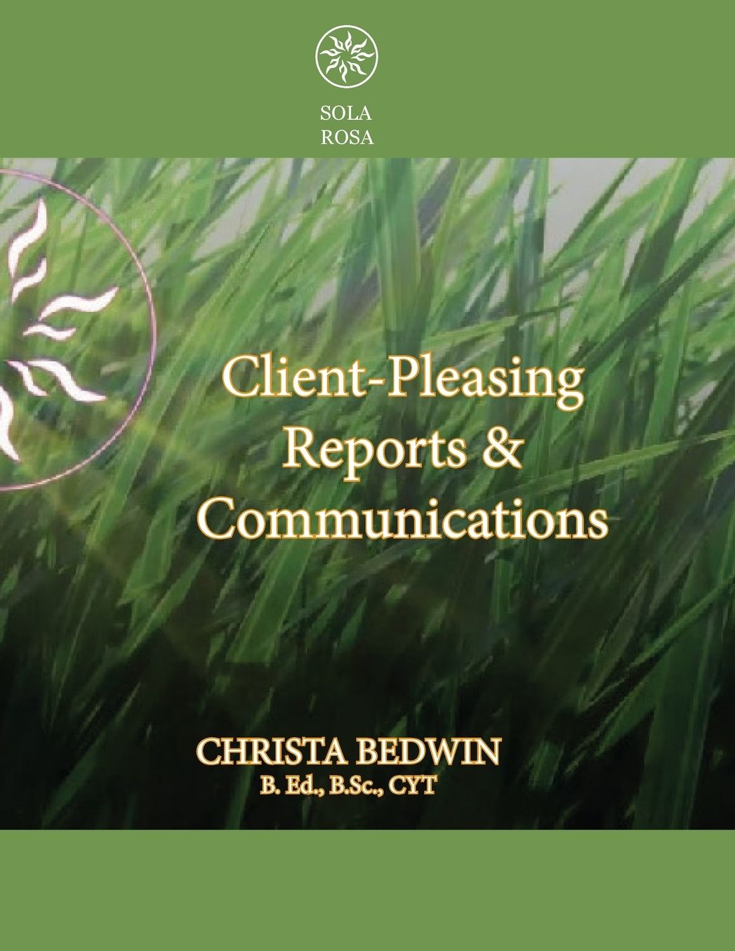 Client-Pleasing Reports & Communications: A Workbook
