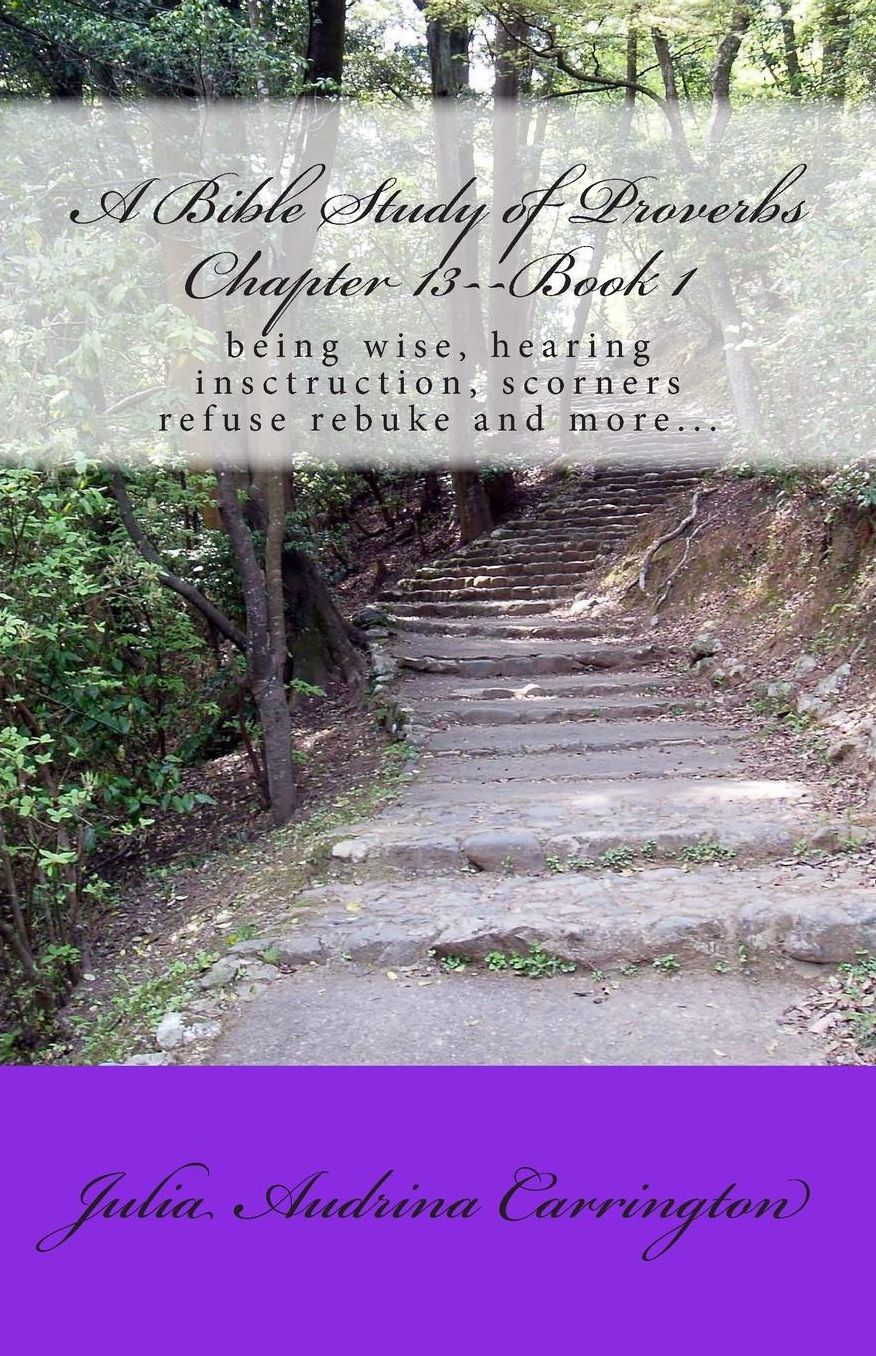 A Bible Study of Proverbs Chapter 13--Book 1