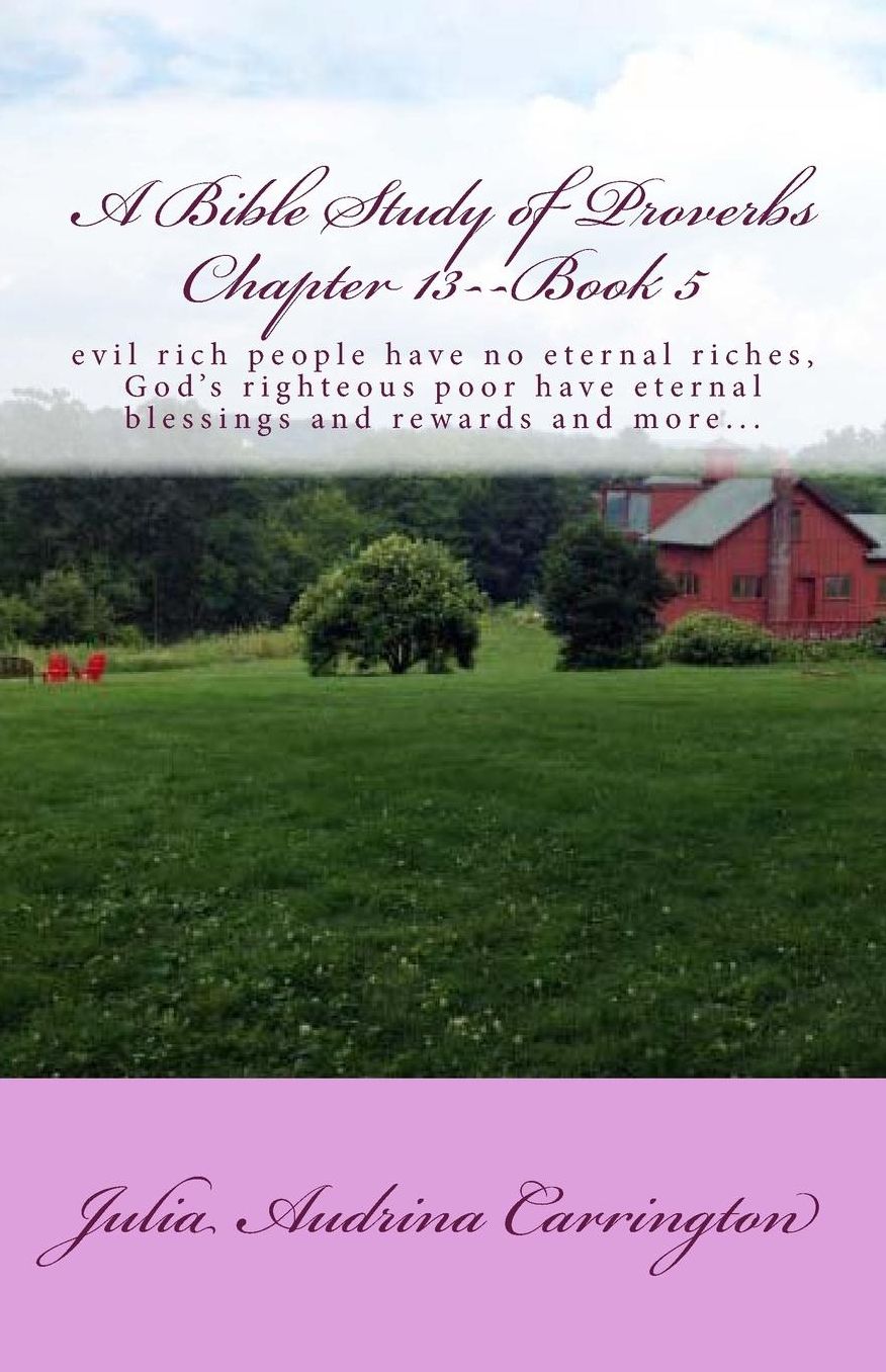 A Bible Study of Proverbs Chapter 13--Book 5