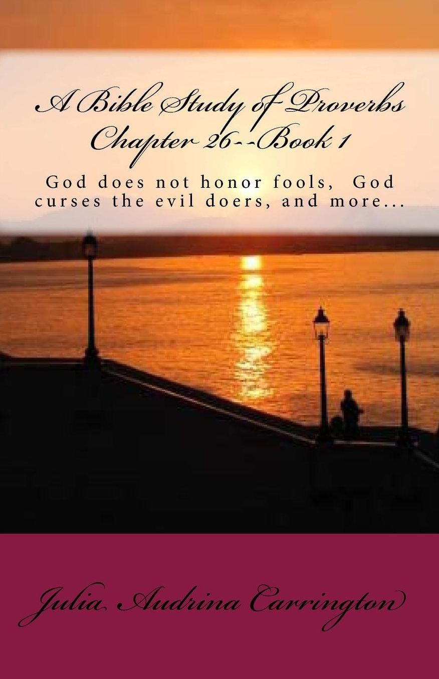 A Bible Study of Proverbs Chapter 26--Book 1